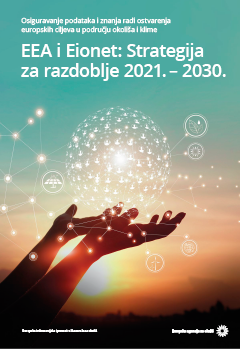 Nova Strategija Europske agencije za okoliš (EEA) i Eionet-a za razdoblje 2021. – 2030.