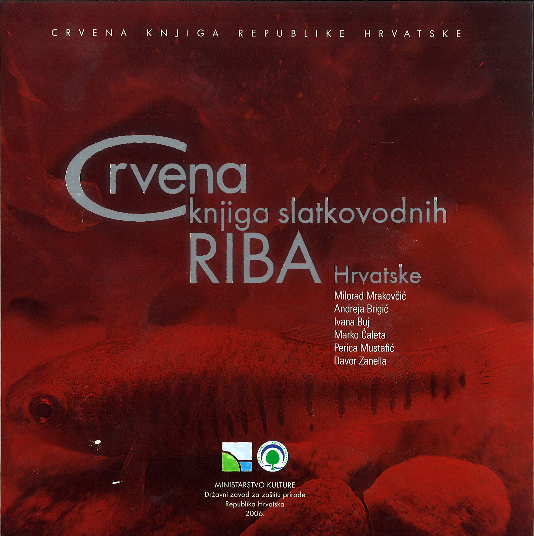 Crvena knjiga slatkovodnih riba Hrvatske Crvena knjiga slatkovodnih riba Hrvatske