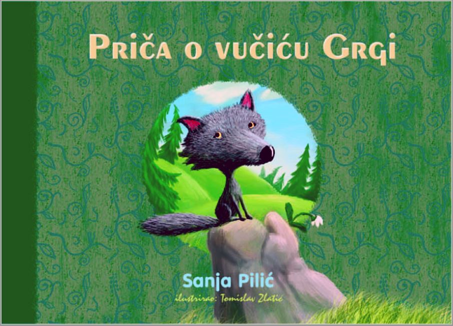 Priča o vučiću Grgi - Sanja Pilić