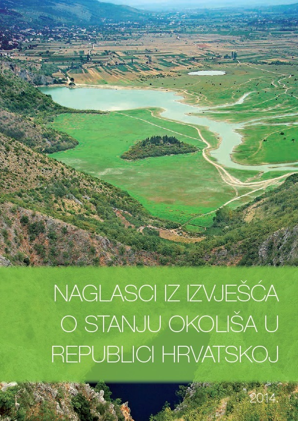 Naglasci iz izvješća o stanju okoliša u Republici Hrvatskoj, 2014. Naglasci iz izvješća o stanju okoliša u Republici Hrvatskoj, 2014.